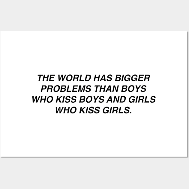 The world has bigger problems than boys who kiss boys Wall Art by uncommontee